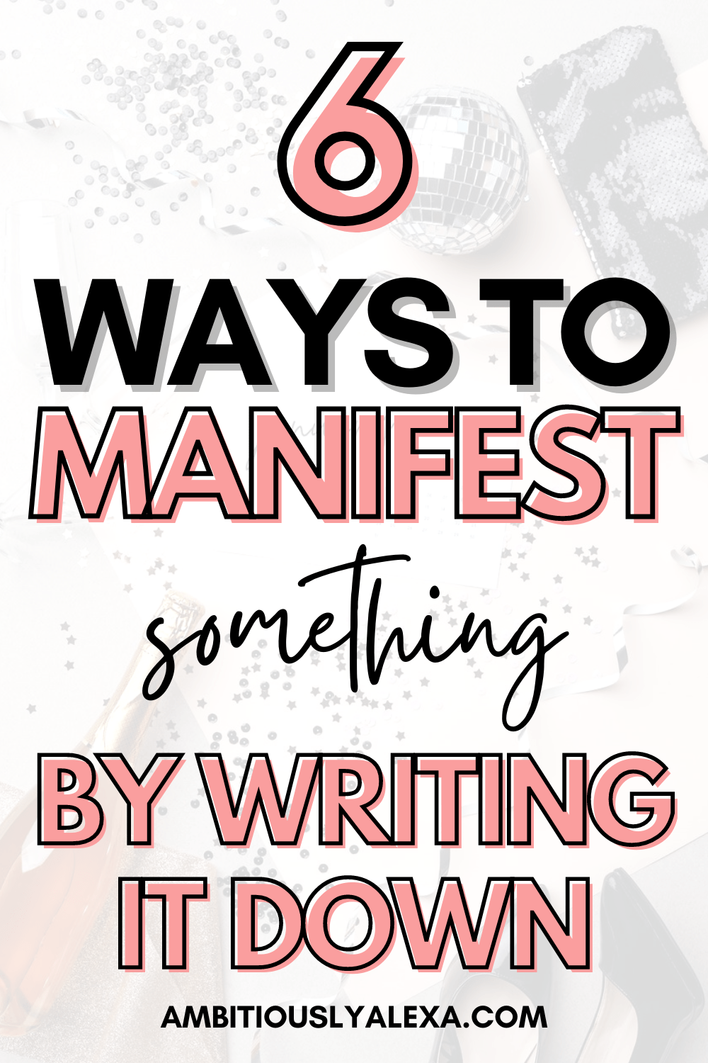 How to Manifest Something by Writing It Down: 6 Must-Try Tips ...