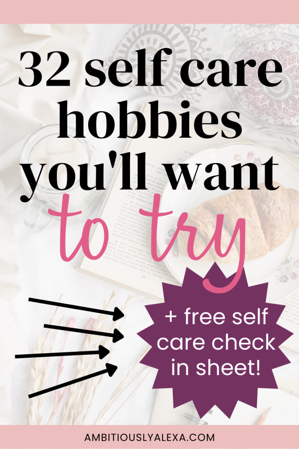 Ultimate List of Self Care Hobbies: 32 Ideas You've Gotta Try ...