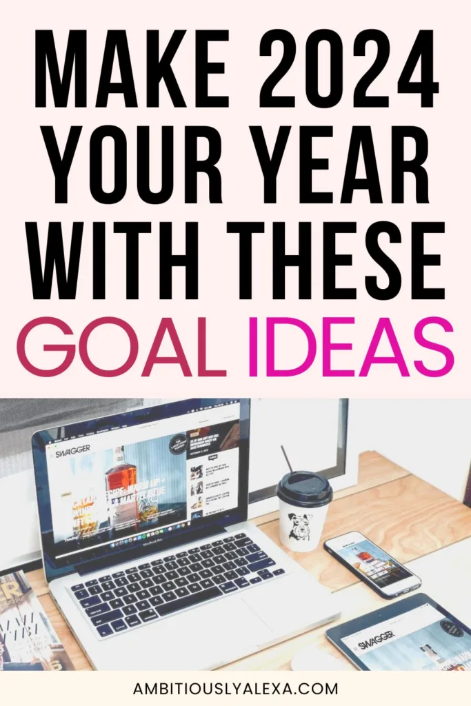 24 Goals to Set in 2024 Goal Ideas for Personal Growth Ambitiously Alexa